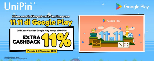 Dapatkan Promo 11.11 Google Play! Cashback 11% hingga 15.000 UniPin Credits!